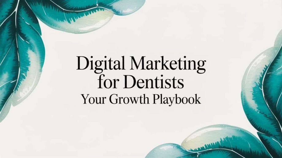 Digital Marketing for Dentists: Your Growth Playbook – %sitename%